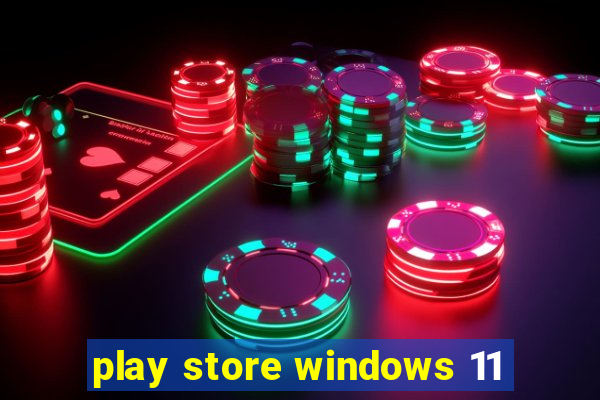 play store windows 11